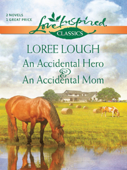 Title details for An Accidental Hero and An Accidental Mom by Loree Lough - Available